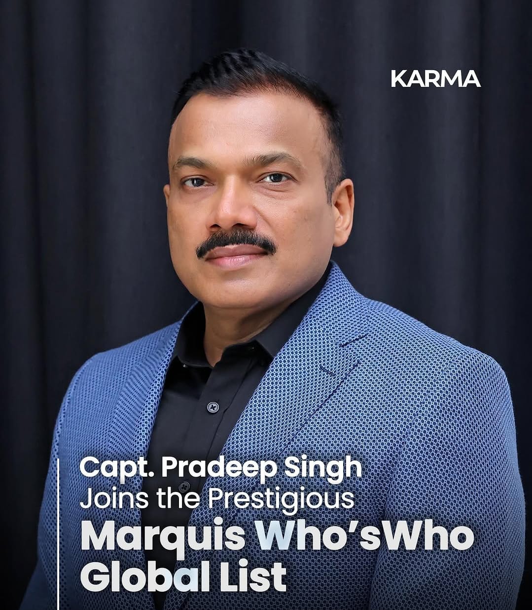 Capt. Pradeep Singh, Founder and Chairman of Karma Developers, recognized in the prestigious Marquis Who's Who Global List for his leadership and contributions to the real estate industry.